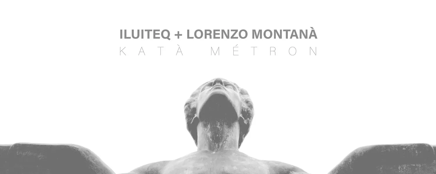 LUITEQ + Lorenzo Montanà - Katà Métron