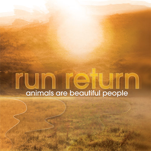 Run_Return - Animals Are Beautiful People