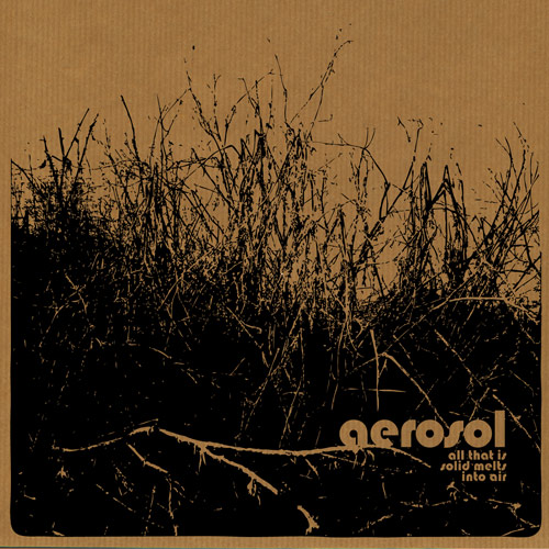 Aerosol - All That Is Solid Melts Into Air