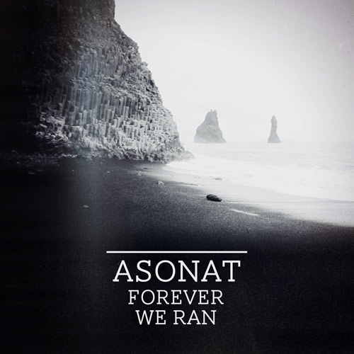 Asonat - Forever We Ran